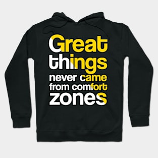 Great things never came from comfort zones Hoodie